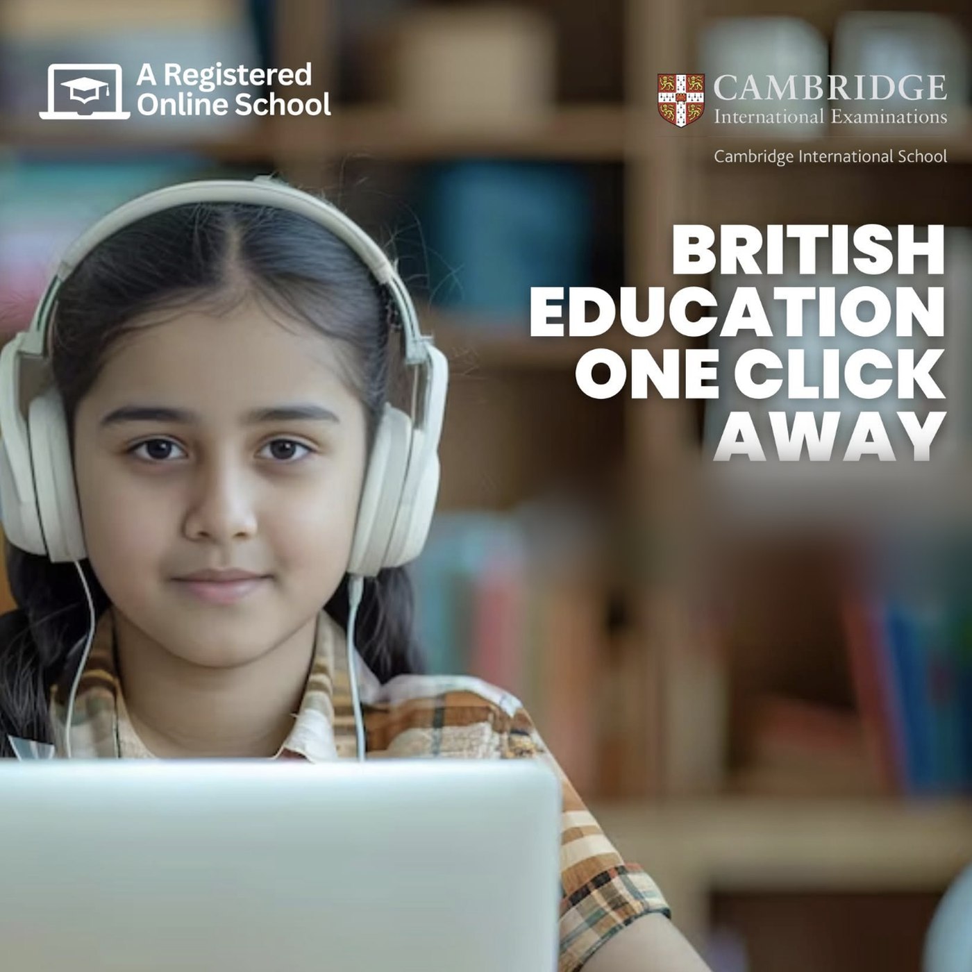 A Vantage Online School student in headphones at her laptop, beside the school's British education one click away message
